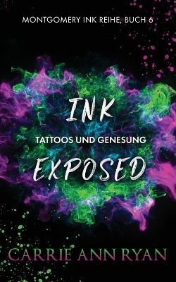 Ink Exposed - Tattoos und Genesung - Carrie Ann Ryan