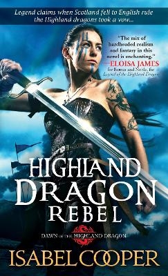 Highland Dragon Rebel - Isabel Cooper