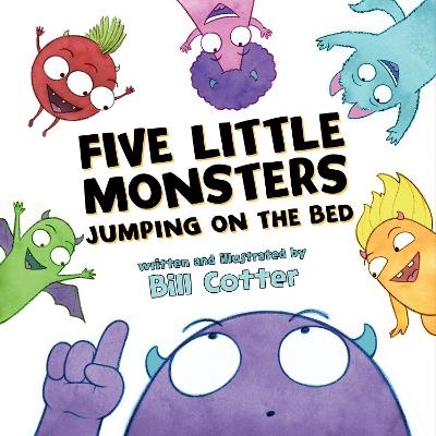Five Little Monsters Jumping on the Bed - Bill Cotter