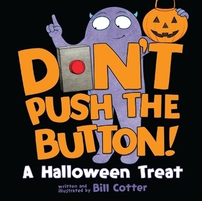 Don't Push the Button! A Halloween Treat - Bill Cotter