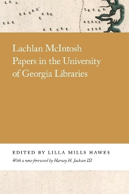 Lachlan McIntosh Papers in the University of Georgia Libraries - Lilla Hawes