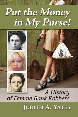 Put the Money in My Purse! - Judith A. Yates