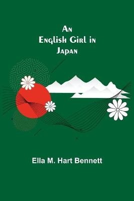 An English Girl In Japan - Ella M Hart Bennett