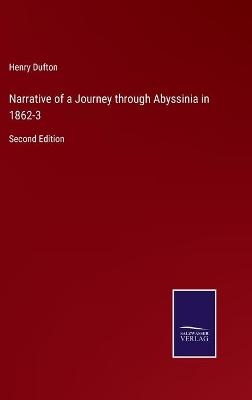 Narrative of a Journey through Abyssinia in 1862-3 - Henry Dufton