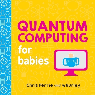 Quantum Computing for Babies - Chris Ferrie