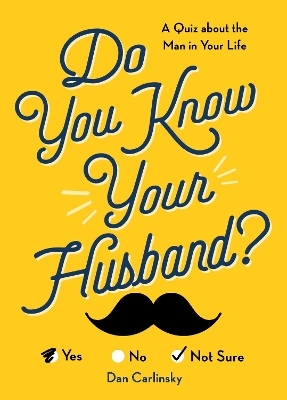 Do You Know Your Husband? - Dan Carlinsky