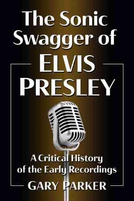 The Sonic Swagger of Elvis Presley