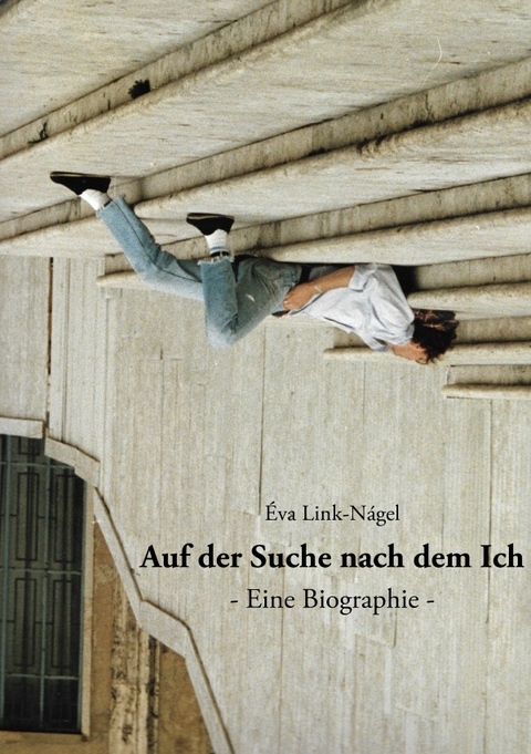 Auf der Suche nach dem Ich - Eva Link-Nagel