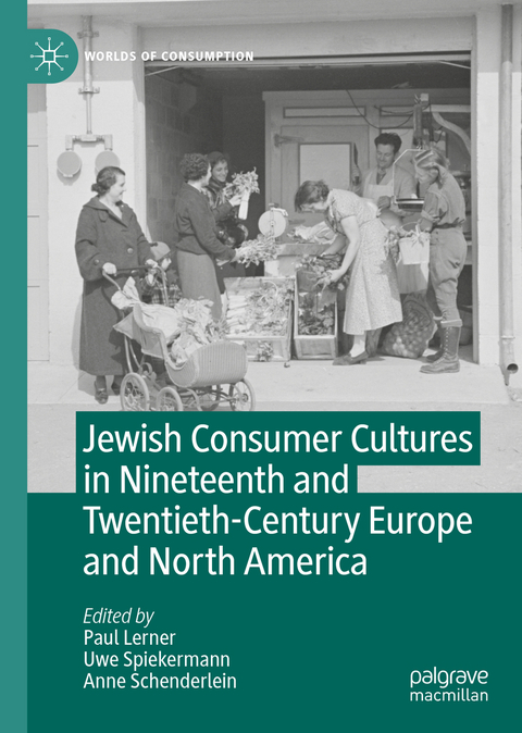 Jewish Consumer Cultures in Nineteenth and Twentieth-Century Europe and North America - 