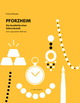Pforzheim &ndash; Die Geschichte einer Schmuckstadt - Franz Littmann