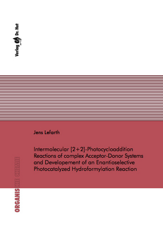 Intermolecular [2+2]-Photocycloaddition Reactions of complex Acceptor-Donor Systems and Developement of an Enantioselective Photocatalyzed Hydroformylation Reaction