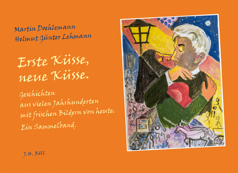 Erste Küsse, neue Küsse - Martin Doehlemann