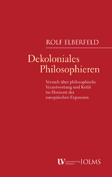 Dekoloniales Philosophieren - Rolf Elberfeld