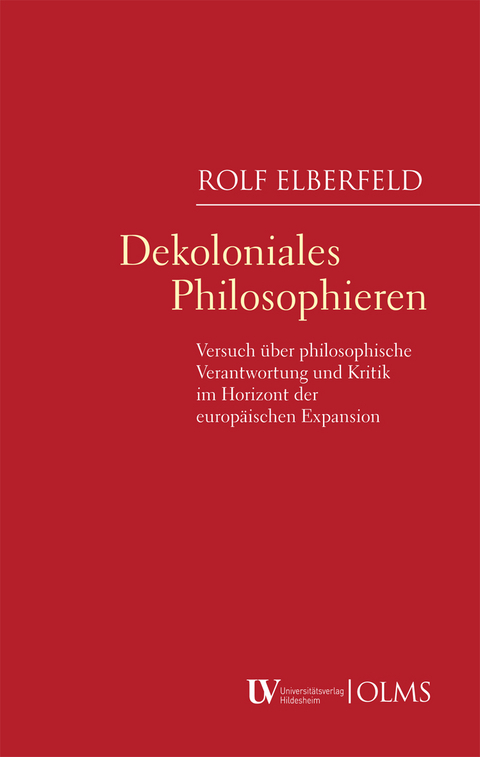 Dekoloniales Philosophieren - Rolf Elberfeld