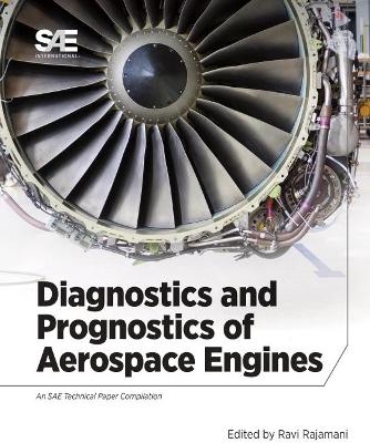 Diagnostics and Prognostics of Aerospace Engines - Ravi Rajamani