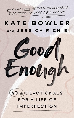 Good Enough - Kate Bowler, Jessica Richie