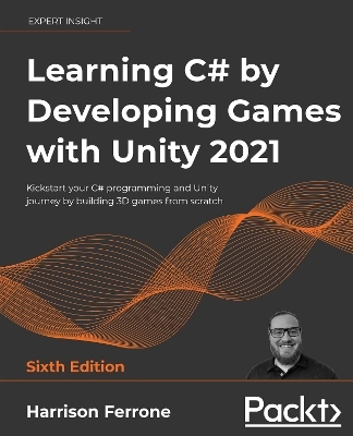 Learning C# by Developing Games with Unity 2021 - Harrison Ferrone