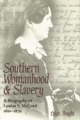 Southern Womanhood and Slavery - Leight Fought