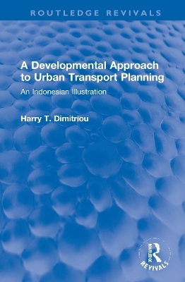 A Developmental Approach to Urban Transport Planning - Harry T. Dimitriou