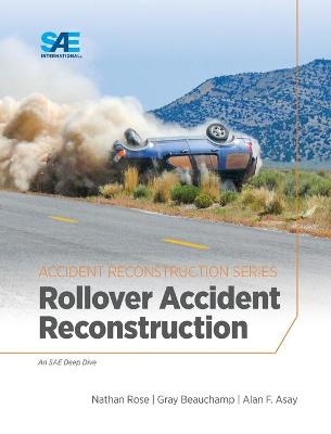 Rollover Crash Reconstruction - Nathan a Rose, Gray Beauchamp, Alan F Asay
