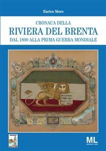 Cronaca della Riviera del Brenta dal 1800 alla Prima Guerra Mondiale