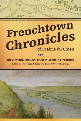 Frenchtown Chronicles of Prairie Du Chien - 