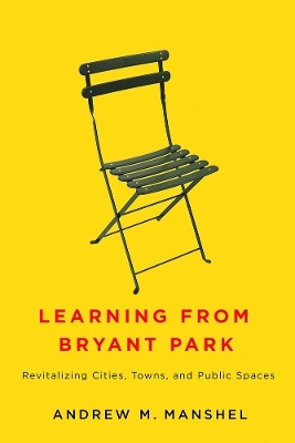 Learning from Bryant Park - Andrew M. Manshel