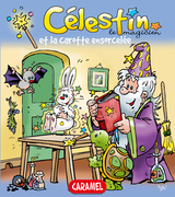 C&eacute;lestin le magicien et la carotte ensorcel&eacute;e - Jans Ivens, C&eacute;lestin le magicien