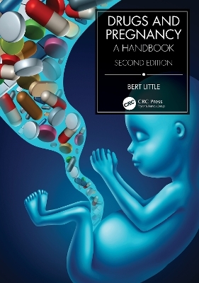 Drugs and Pregnancy - Bertis B. Little, Bertis B Little