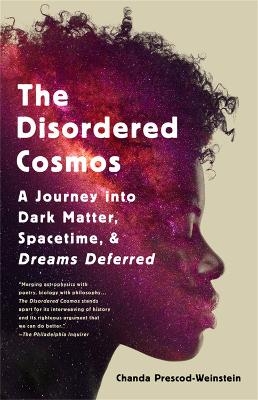 The Disordered Cosmos - Chanda Prescod-Weinstein