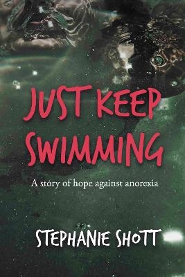 Just Keep Swimming - Stephanie Shott
