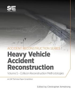 Collision Reconstruction Methodologies Volume 5 - Christopher D. Armstrong