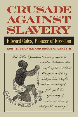 Crusade Against Slavery - Kurt E. Leichtle, Bruce G. Carveth