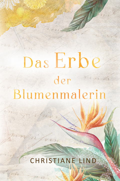 Das Erbe der Blumenmalerin - Christiane Lind