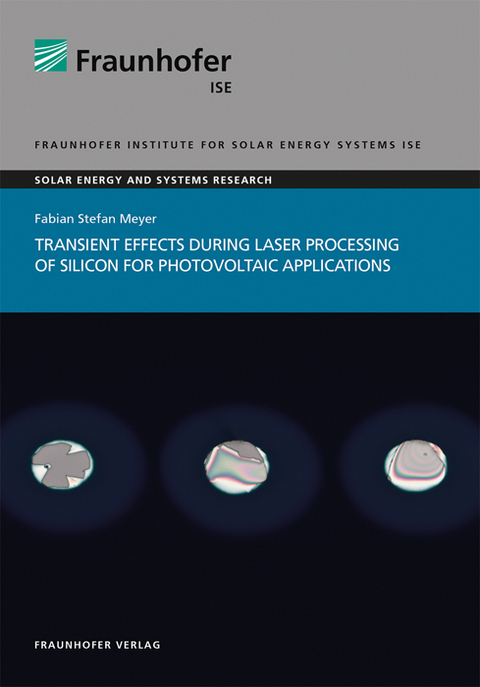 Transient effects during laser processing of silicon for photovoltaic applications - Fabian Stefan Meyer