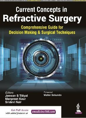 Current Concepts in Refractive Surgery - Jeewan S Titiyal, Manpreet Kaur, Sridevi Nair