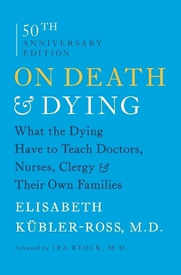 On Death & Dying - Elisabeth K&uuml;bler-Ross