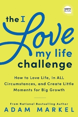 The I Love My Life Challenge - Adam Markel