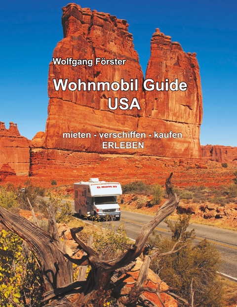 Wohnmobil Guide USA - Wolfgang Förster