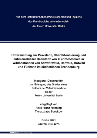 Untersuchung zur Prävalenz, Charakterisierung und antimikrobieller Resistenz von Y. enterocolitica in Wildbeständen von Schwarzwild, Rehwild, Rotwild und Füchsen im südöstlichen Brandenburg