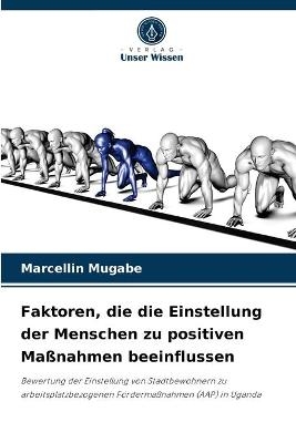 Faktoren, die die Einstellung der Menschen zu positiven Maßnahmen beeinflussen