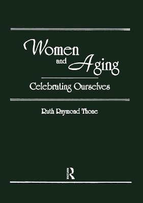 Women and Aging - Ellen Cole, Esther D Rothblum, Ruth R Thone