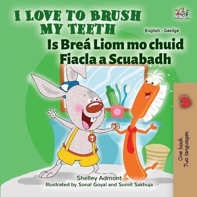 I Love to Brush My Teeth (English Irish Bilingual Book for Kids) - Shelley Admont, KidKiddos Books