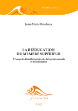 La r&eacute;&eacute;ducation du membre sup&eacute;rieur -  Baudoux Jean-Marie