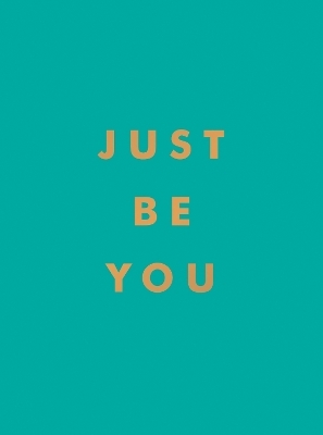 Just Be You