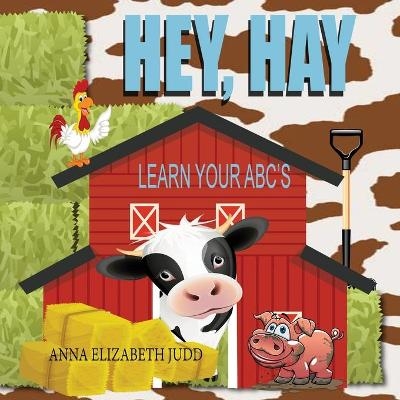 Hey, Hay - Anna Elizabeth Judd