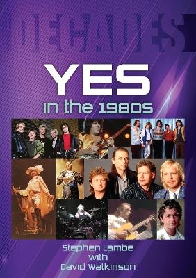 Yes In The 1980s - Stephen Lambe, David Watkinson