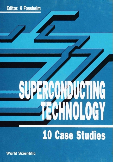 SUPERCONDUCTING TECHNOLOGY: 10CASE STUDI - 
