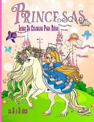 Princesas Libro De Colorear Para Ni&ntilde;as de 3 a 9 a&ntilde;os - Olsson Foblood