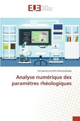 Analyse num&eacute;rique des param&egrave;tres rh&eacute;ologiques - Haingotiana Estelle Rakotondrasoa